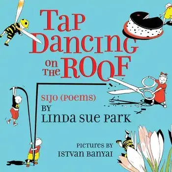 Tap Dancing on the Roof: Sijo (Poems), Paperback/Istvan Banyai