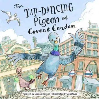 Tap-Dancing Pigeon of Covent Garden, Paperback/Serena Hassan