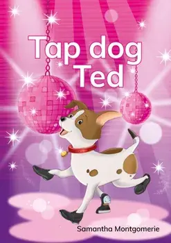 Tap Dog Ted, Paperback/Samantha Montgomerie