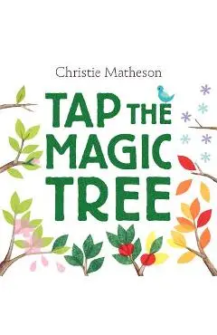 Tap the Magic Tree - Christie Matheson