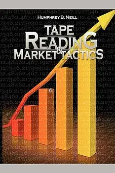 Tape Reading & Market Tactics, Paperback/Humphrey B. Neill