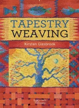 Tapestry Weaving, Paperback/Kirsten Glasbrook