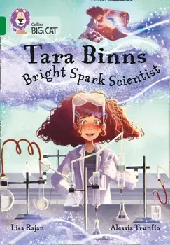 Tara Binns: Bright-spark Scientist. Band 15/Emerald, Paperback/Lisa Rajan