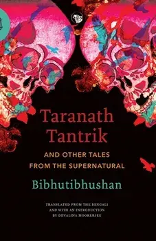 Taranath Tantrik and Other Tales from the Supernatural, Paperback/Bibhutibhushan
