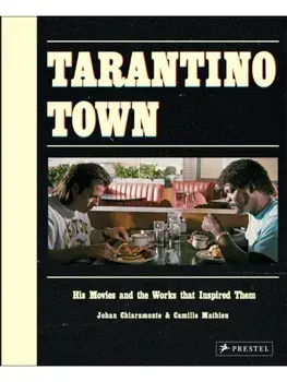 Tarantino Town. His Movies and the Works That Inspired Them, Hardback/Camille Mathieu