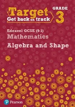 Target Grade 3 Edexcel GCSE (9-1) Mathematics Algebra and Shape Workbook, Paperback/Katherine Pate