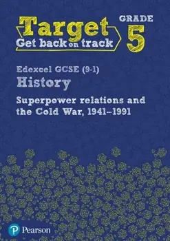 Target Grade 5 Edexcel GCSE (9-1) History Superpower Relations and the Cold War 1941-91 Workbook, Paperback/***