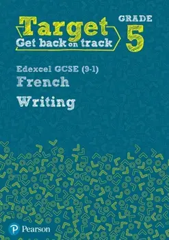 Target Grade 5 Writing Edexcel GCSE (9-1) French Workbook, Paperback/***