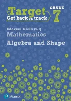 Target Grade 7 Edexcel GCSE (9-1) Mathematics Algebra and Shape Workbook, Paperback/Katherine Pate