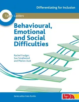 Target Ladders: Behavioural, Emotional and Social Difficulties/Marion Aust