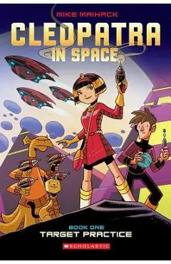 Target Practice (Cleopatra in Space #1), Volume 1 - Mike Maihack