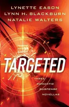 Targeted - Three Romantic Suspense Novellas, Paperback/Natalie Walters