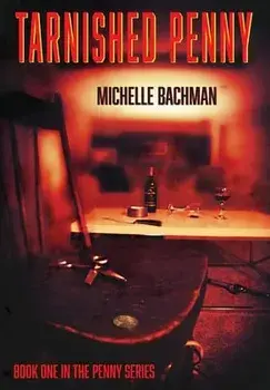 Tarnished Penny, Hardcover/Michelle Bachman