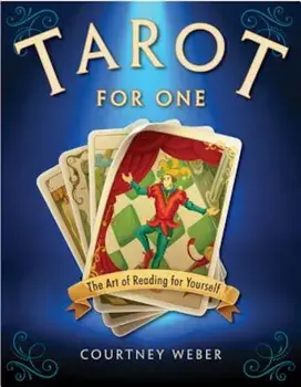 Tarot for One: The Art of Reading for Yourself, Paperback/Courtney Weber