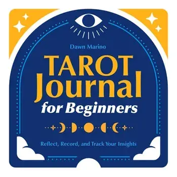 Tarot Journal for Beginners: Reflect, Record, and Track Your Insights, Paperback/Dawn Marino
