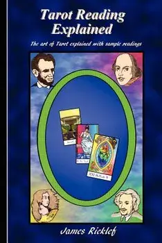 Tarot Reading Explained: The art of Tarot explained with sample readings, Paperback/James Ricklef
