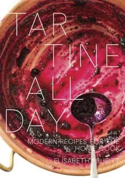 Tartine All Day: Modern Recipes for the Home Cook, Hardcover/Elisabeth Prueitt