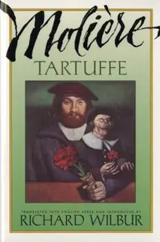 Tartuffe, by Moliere, Paperback/Richard Wilbur