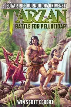 Tarzan: Battle for Pellucidar (Edgar Rice Burroughs Universe), Paperback/Win Scott Eckert