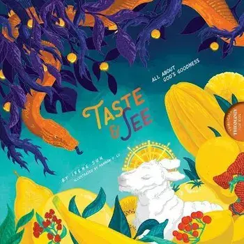Taste and See: All about God's Goodness, Hardcover/Irene Sun