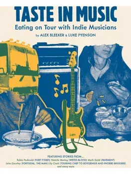 Taste in Music. Eating on Tour with Indie Musicians, Hardback/Alex Bleeker