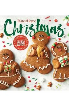 Taste of Home Christmas 2e: 350 Recipes, Crafts, & Ideas for Your Most Magical Holiday Yet! - Editors At Taste Of Home