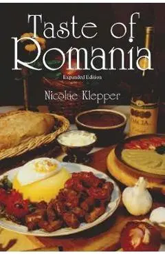 Taste of Romania, Expanded Edition - Nicolae Klepper
