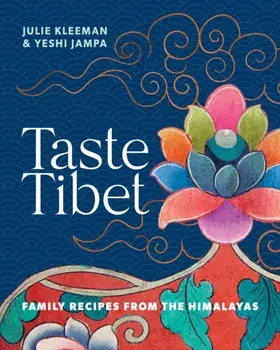 Taste Tibet. Family recipes from the Himalayas, Hardback/Yeshi Jampa