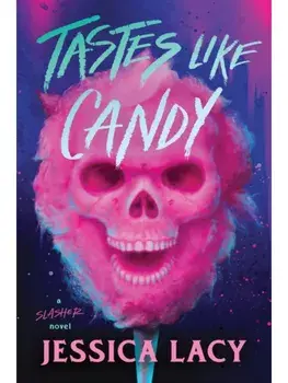 Tastes Like Candy. A Spooky Young Adult Slasher Horror Thriller (Tastes Like Candy Book 1), Paperback/Jessica Lacy