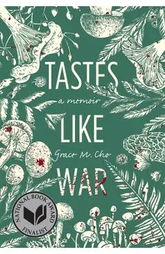 Tastes Like War: A Memoir - Grace M. Cho