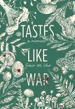 Tastes Like War: A Memoir, Paperback/Grace M. Cho