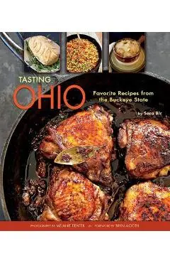 Tasting Ohio: Favorite Recipes from the Buckeye State - Sara Bir