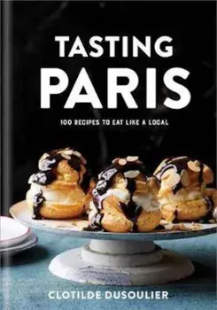 Tasting Paris, Hardcover/Clotilde Dusoulier