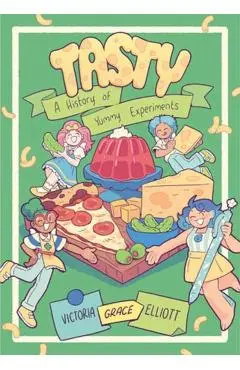Tasty: A History of Yummy Experiments (a Graphic Novel) - Victoria Grace Elliott