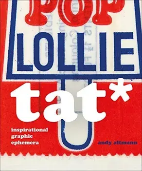 TAT*. Inspirational Graphic Ephemera, Hardback/Andy Altmann