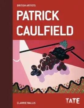Tate British Artists: Patrick Caulfield, Hardback/Clarrie Wallis