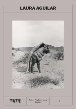 Tate Photography: Laura Aguilar, Paperback/***
