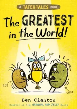 Tater Tales: The Greatest in the World, Paperback/Ben Clanton
