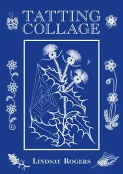 Tatting Collage/Lindsay Rogers