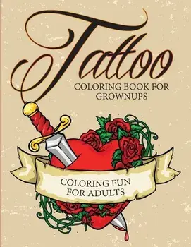 Tattoo Coloring Book for Grownups - Coloring Fun for Adults, Paperback/Speedy Publishing LLC