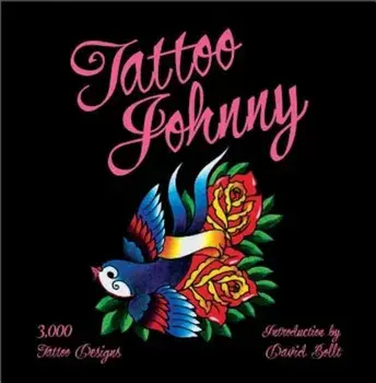 Tattoo Johnny: 3,000 Tattoo Designs, Paperback/Tattoo Johnny