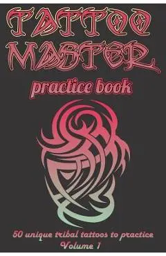 Tattoo Master Practice Book - Drawing Album: Learn How to Draw Faster and Easier - Murad Gulali