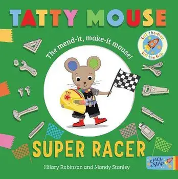 Tatty Mouse Super Racer, Board book/Hilary Robinson