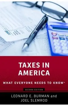 Taxes in America: What Everyone Needs to Knowr - Leonard E. Burman