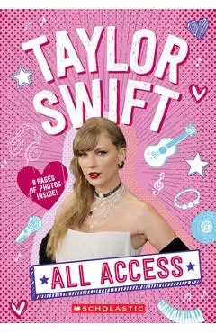 Taylor Swift: All Access - Emma Carlson Berne