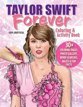 Taylor Swift Forever Coloring & Activity Book, Paperback/Ava Moore