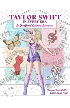 Taylor Swift in Every Era: An Unofficial Coloring Adventure - Chris Ruz