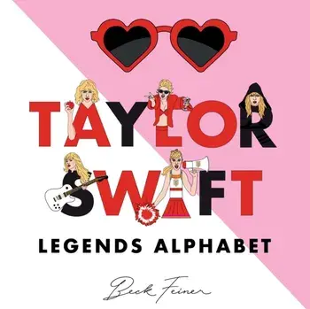 Taylor Swift Legends Alphabet, Hardback/Beck Feiner