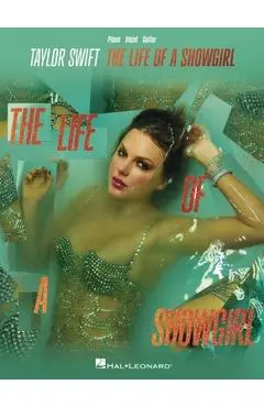 Taylor Swift - The Life of a Showgirl: All 12 Songs from the Album Arranged for Piano, Voice, and Guitar - Taylor Swift