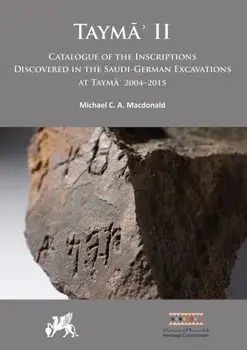 Tayma? II: Catalogue of the Inscriptions Discovered in the Saudi-German Excavations at Tayma? 2004–2015, Hardback/***